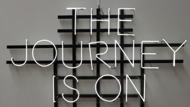 The Journey is On LED signage o n Meaningful Journey